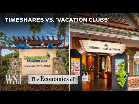 How Hilton, Marriott and Others Are Using Timeshares to Make Billions | WSJ The Economics Of