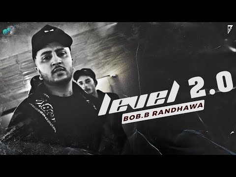 Bob.b Randhawa - Level 2.0 (official video) Last Level | Og Stuff