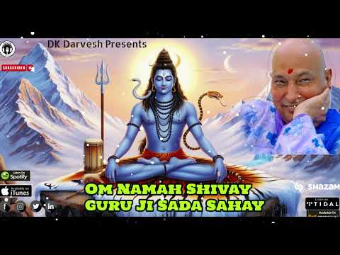 Guru ji Sada Sahay | Om Namah Shivay | DK Darvesh