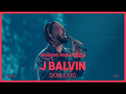 J Balvin - Doblexxó (Amazon Music Live) | Amazon Music