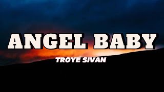 Troye Sivan - Angel Baby (Lyrics)🌍🎶