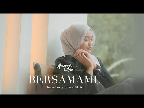 Amanda Citra - Bersamamu (Music Video)