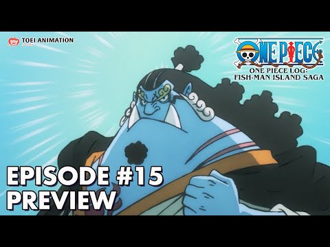 ONE PIECE LOG: FISH-MAN ISLAND SAGA | Episode 15 Preview