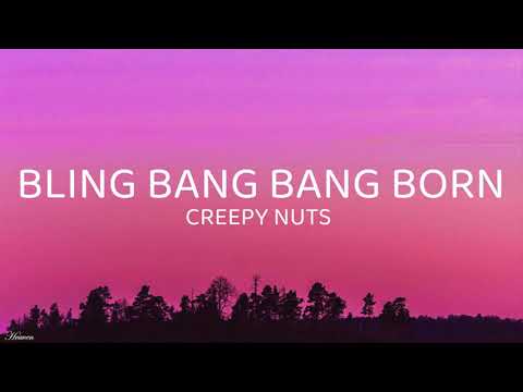 Creepy Nuts - Bling Bang Bang Born (Lyrics)