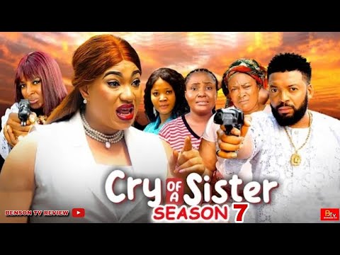 CRY OF A SISTER SEASON 7 - ELLA IDU, QUEENETH HILBERT - 2025 LATEST NIGERIAN MOVIE