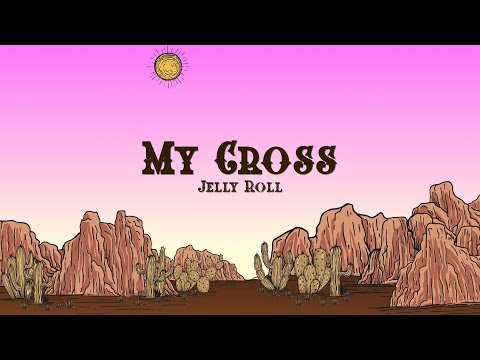 Jelly Roll - My Cross (Lyrics)