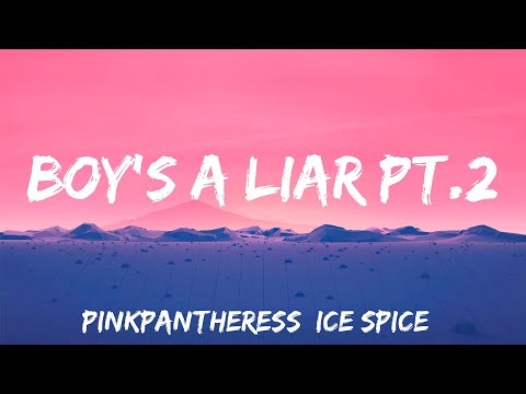 Boy's a liar Pt.2 - PinkPantheress, Ice Spice (Lyrics)