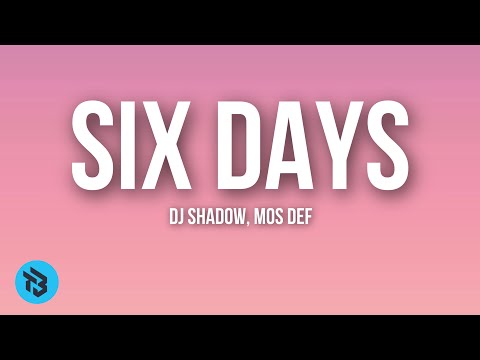 Dj shadow,Mos def - Six days(Remix) (Lyrics)