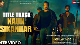 Sikandar Title Song - Kaun Sikandar, Salman Khan, RashmikaMandanna | SantoshNarayanan, AR Murugadoss