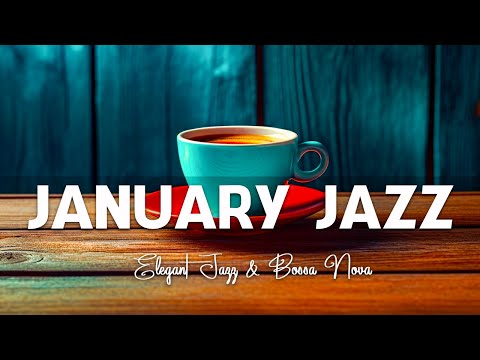 January Jazz - Gentle Morning Jazz for relaxation and Elegant Piano Bossa Nova for work, study