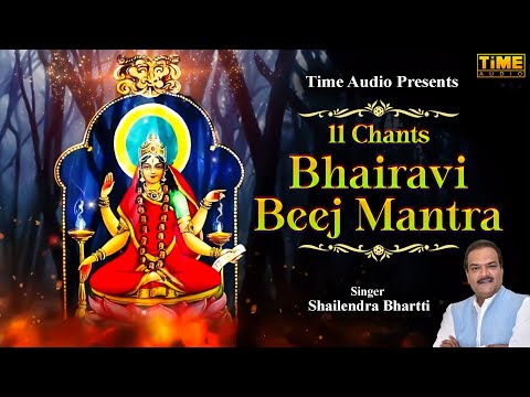 11 Chants - Bhairavi Beej Mantra | Shailendra Bhartti | भैरवी बीज मंत्र | Time Audio Bhakti