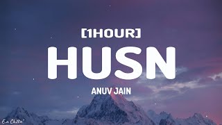 Anuv Jain - HUSN (Lyrics) [1HOUR]