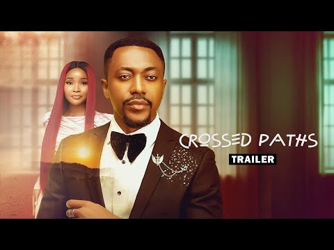 Crossed Paths - Exclusive Blockbuster Nollywood Passion Movie Trailer