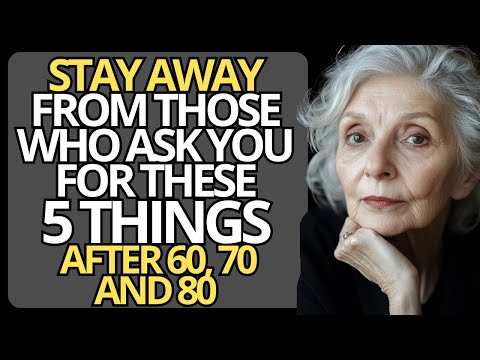 Stay Away from PEOPLE Who ASK You for These 5 THINGS | Wisdom and Old Age