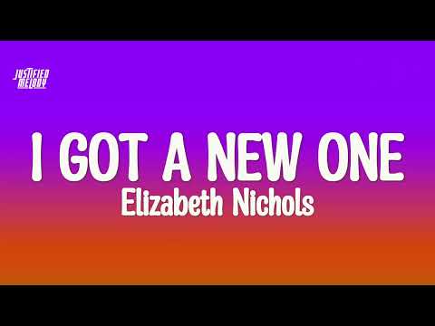 Elizabeth Nicholas - I Got A New One (Lyrics) "he should be grateful that i look this cute"