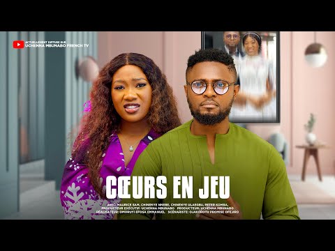 CŒURS EN JEU - MAURICE SAM, CHINENYE NNEBE, PETER KOMBA, CHINENYE ULAE film nigérian en français