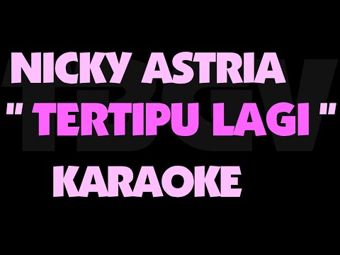 Nicky Astria - TERTIPU LAGI. Karaoke.