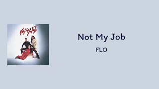 FLO - Not My Job || lyrics