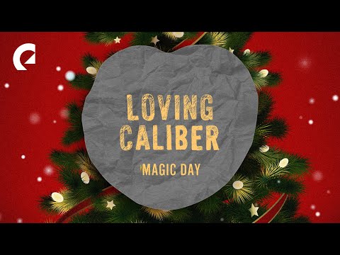 Loving Caliber - Magic Day (Sped Up Version)