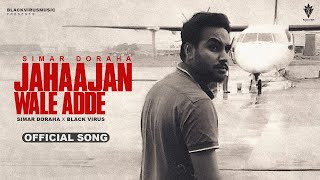 JAHAAJAN WALE ADDE (Official Song) Simar Doraha | Black Virus | Latest Punjabi Song 2024