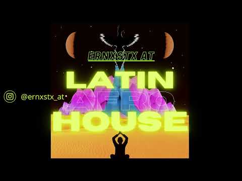 LATIN Y AFRO HOUSE MIX  // DJ SET ERNXSTX AT