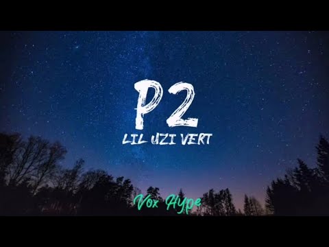 Lil Uzi Vert - P2 (lyrics)