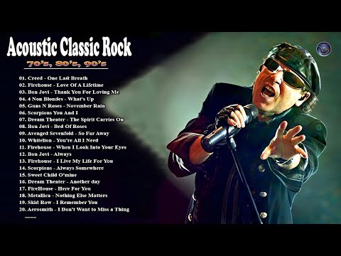 Greatest Acoustic Classic Rock 70s 80s 90s | Creed - One Last Breath | Bon Jovi, U2, Scorpions...