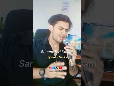 Sanam Teri Kasam Cover by Brian Hanks सनम तेरी कसम #sanamterikasam #DreamStar #सनमतेरीकसम