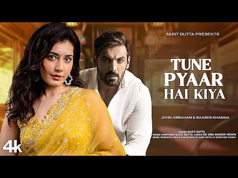 New Song 2025 | Tune Pyaar Hai Kiya | John Abraham | Raashii Khanna | New Hindi Song | Romantic Song