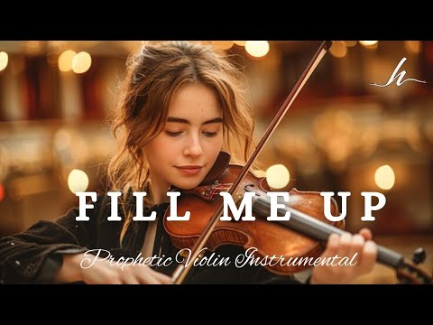 Prophetic Warfare Violin Instrumental/FILL ME UP/Background Prayer Music