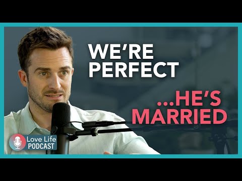 “Everything’s Perfect Except for One Thing...He’s Married.”