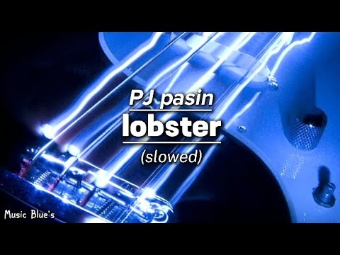 PJ pasin - lobster|(slowed!)