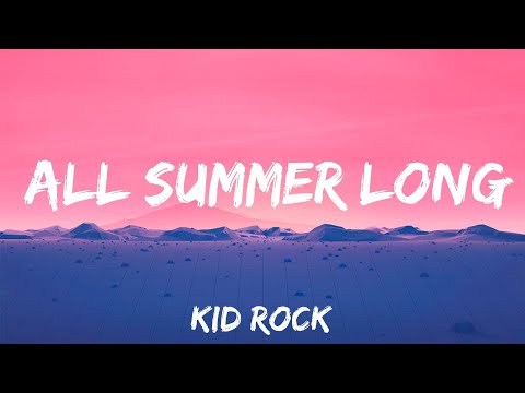 All Summer Long - Kid Rock (Lyrics)