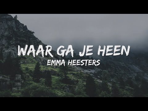 Emma Heesters - Waar Ga Je Heen (Songtekst/Lyrics) 🎵