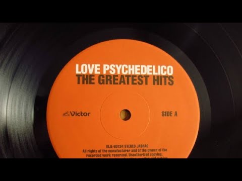 最高にかっこいいLOVE PSYCHEDELICO | プレイリスト