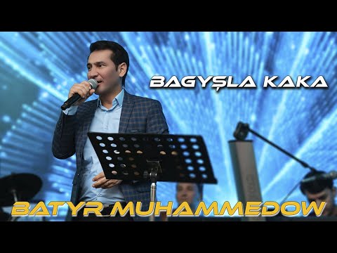 Batyr Muhammedow - Bagyşla Kaka