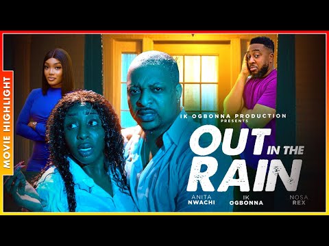 OUT IN THE RAIN | NEW TRENDING NOLLYWOOD NIGERIAN MOVIE HIGHLIGHTS 2025