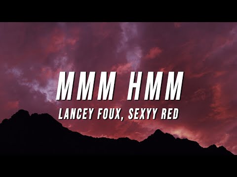 Lancey Foux - MMM HMM (Lyrics) ft. Sexyy Red