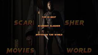 Top 10 Best Scariest Slasher Movies In The World #viral #movieshorts  #subscribe