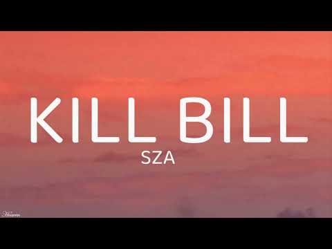 SZA - Kill Bill (Lyrics)