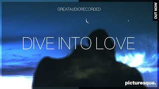 GreatAudioRecorded - Dive Into Love