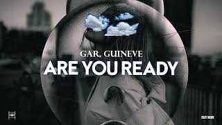 GAR, Guineve - Are You Ready