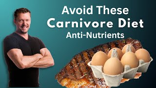 3 Anti-Nutrients in a Carnivore Diet to Avoid