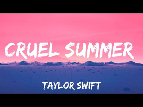 Cruel Summer - Taylor Swift (Lyrics)