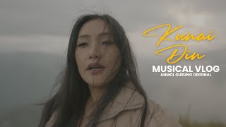 KUNAI DIN - ANMOL GURUNG ORIGINAL - OFFICIAL MUSIC VIDEO - AGMF - HISSEY BHUTIA - PAUL PALZOR