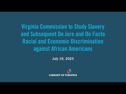 Virginia Commission to Study Slavery, July 19, 2023