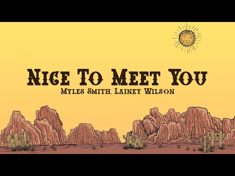 Myles Smith - Nice To Meet You (Lyrics) feat. Lainey Wilson