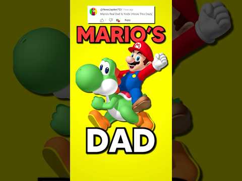 Yoshi is Mario’s DAD...