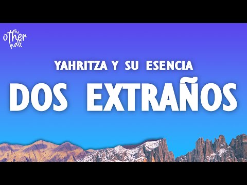 Yahritza Y Su Esencia - Dos Extraños (Letra/Lyrics)