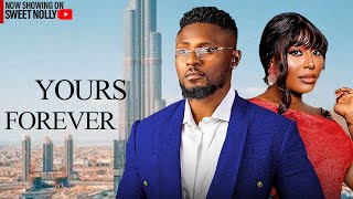 YOURS FOREVER - MAURICE SAM , PEARL WATS   2025 LATEST MOVIES